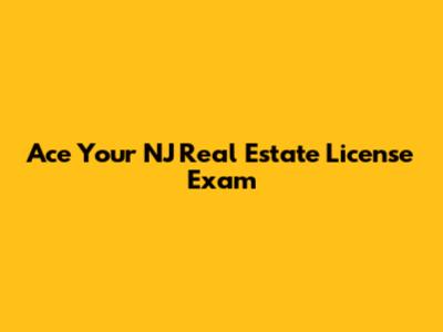 Ace Your NJ Real Estate License Exam